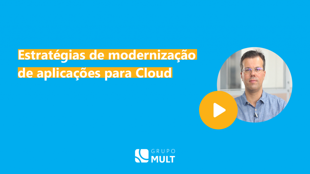 Estratégias de modernização de aplicações para Cloud